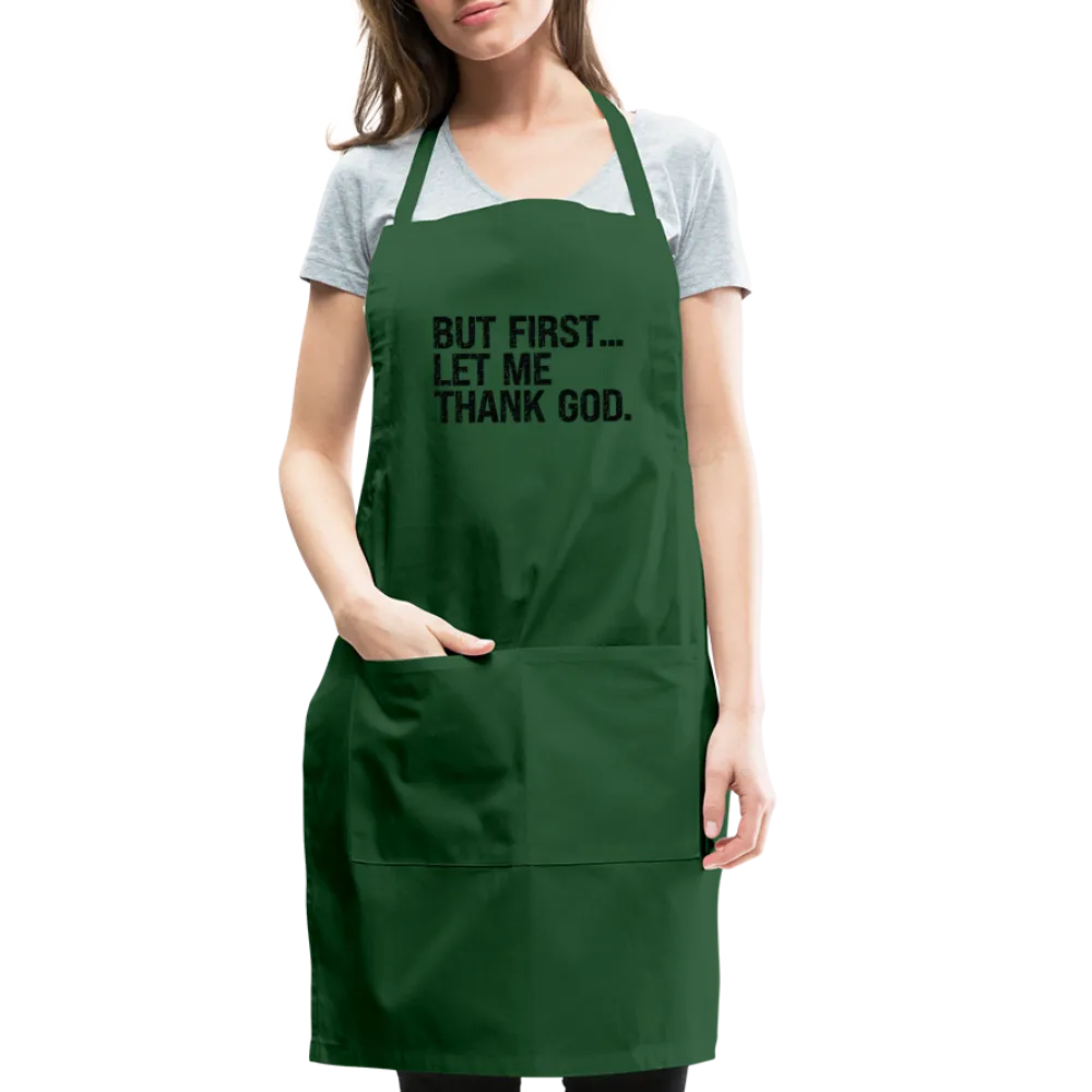 But First Let Me Thank God Adjustable Apron