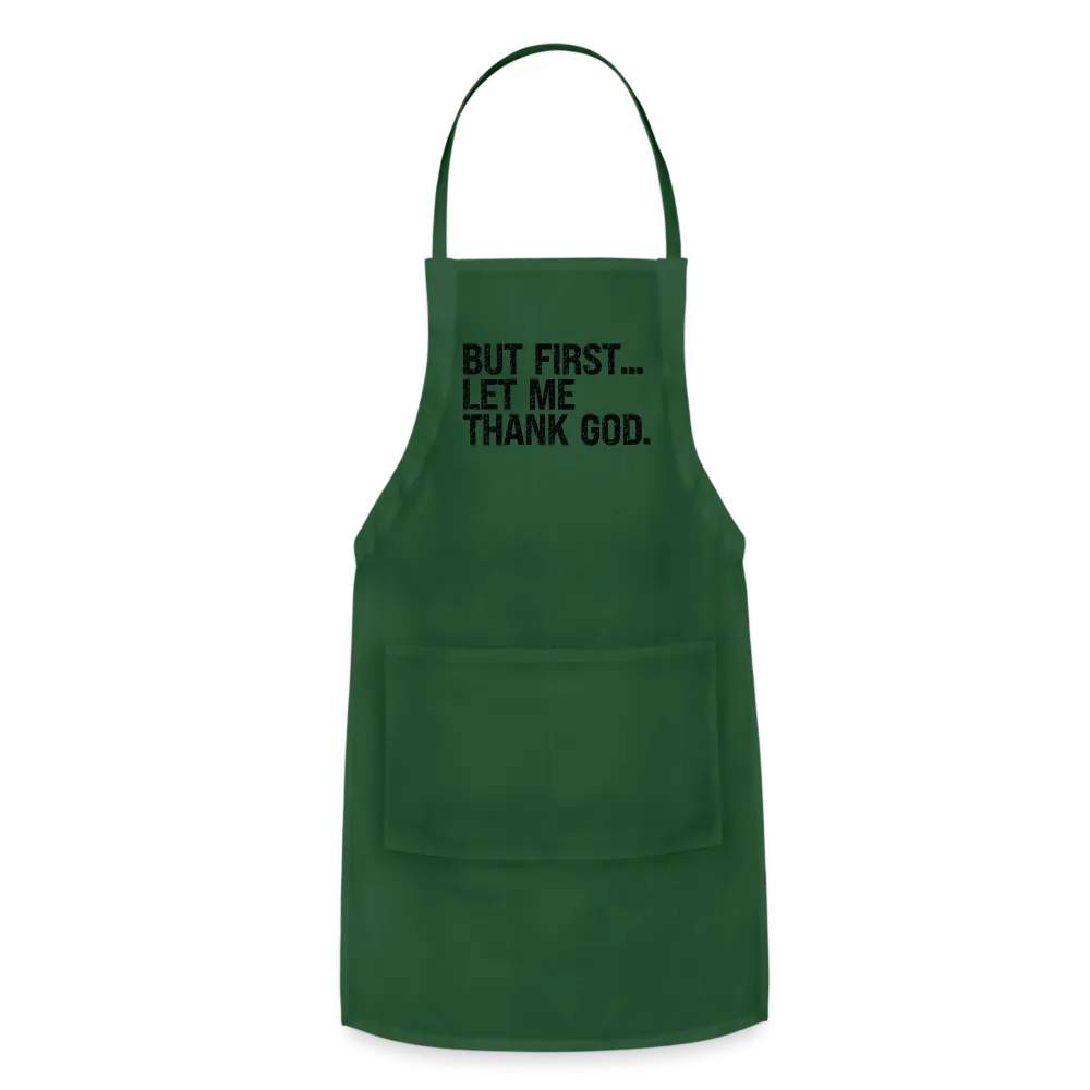 But First Let Me Thank God Adjustable Apron