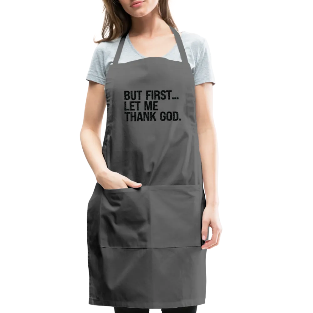 But First Let Me Thank God Adjustable Apron