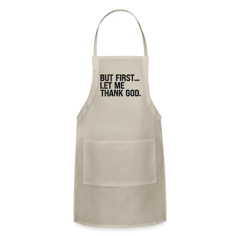 But First Let Me Thank God Adjustable Apron