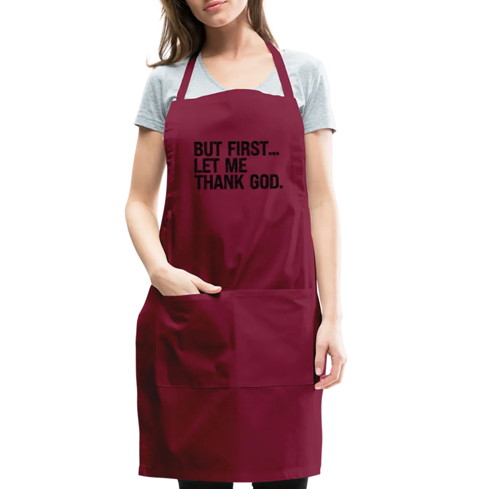 But First Let Me Thank God Adjustable Apron