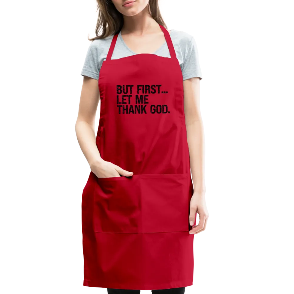 But First Let Me Thank God Adjustable Apron