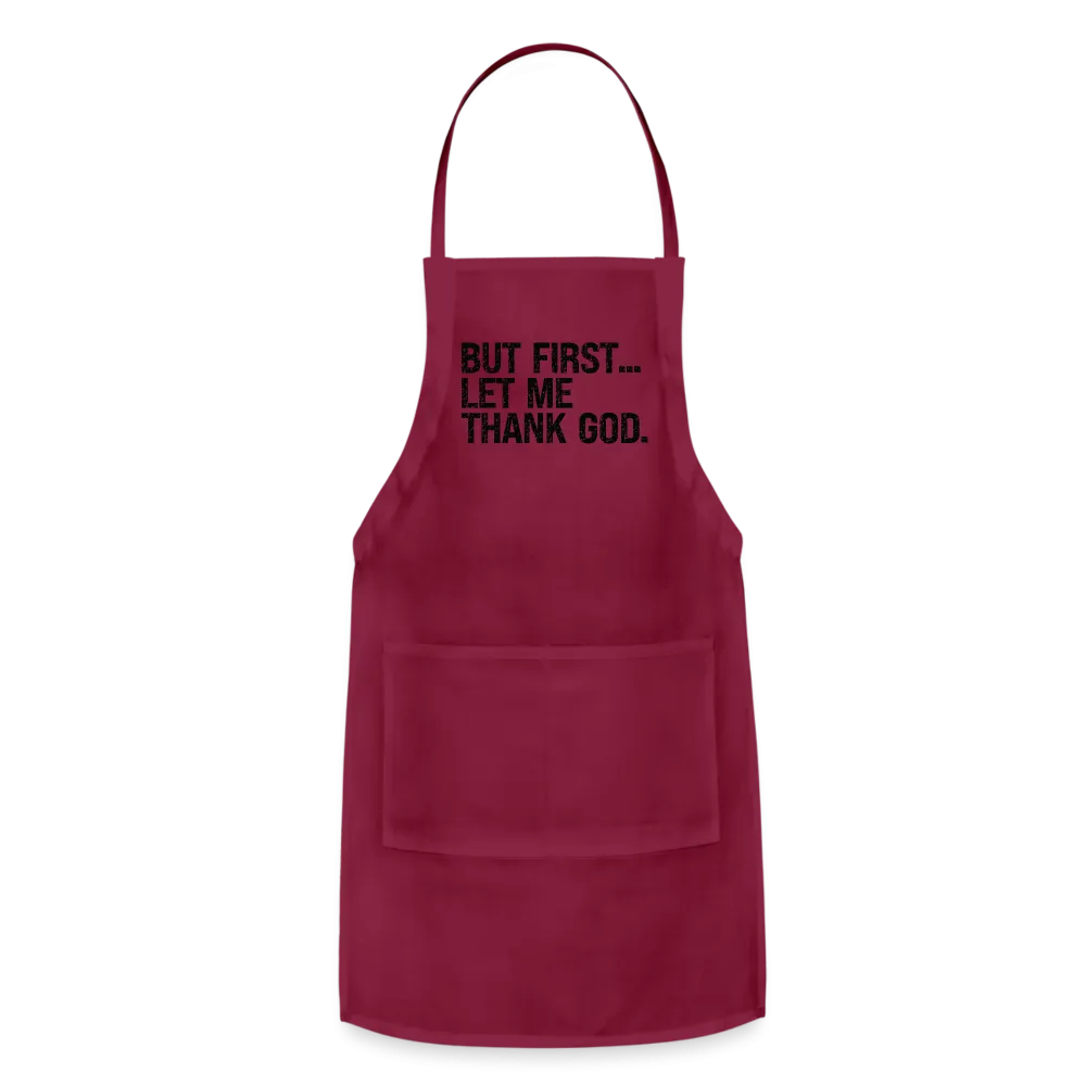 But First Let Me Thank God Adjustable Apron