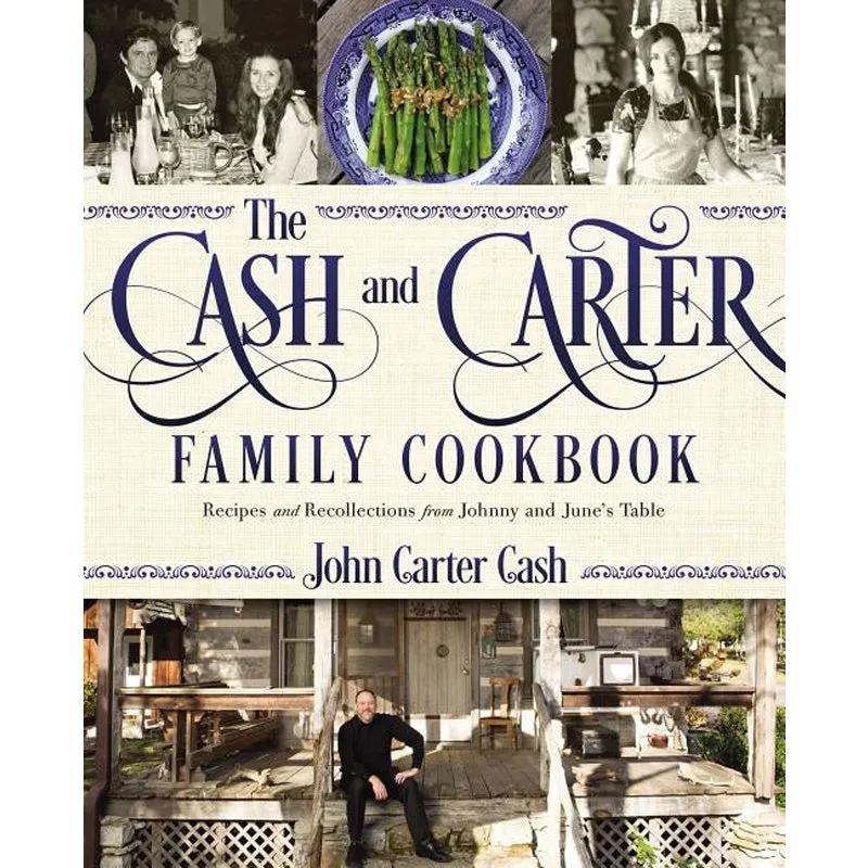 The Cash and Carter Family Cookbook: Recipes and Recollections from Johnny and June's Table